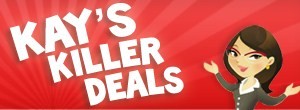 Kay's Killer Deals
