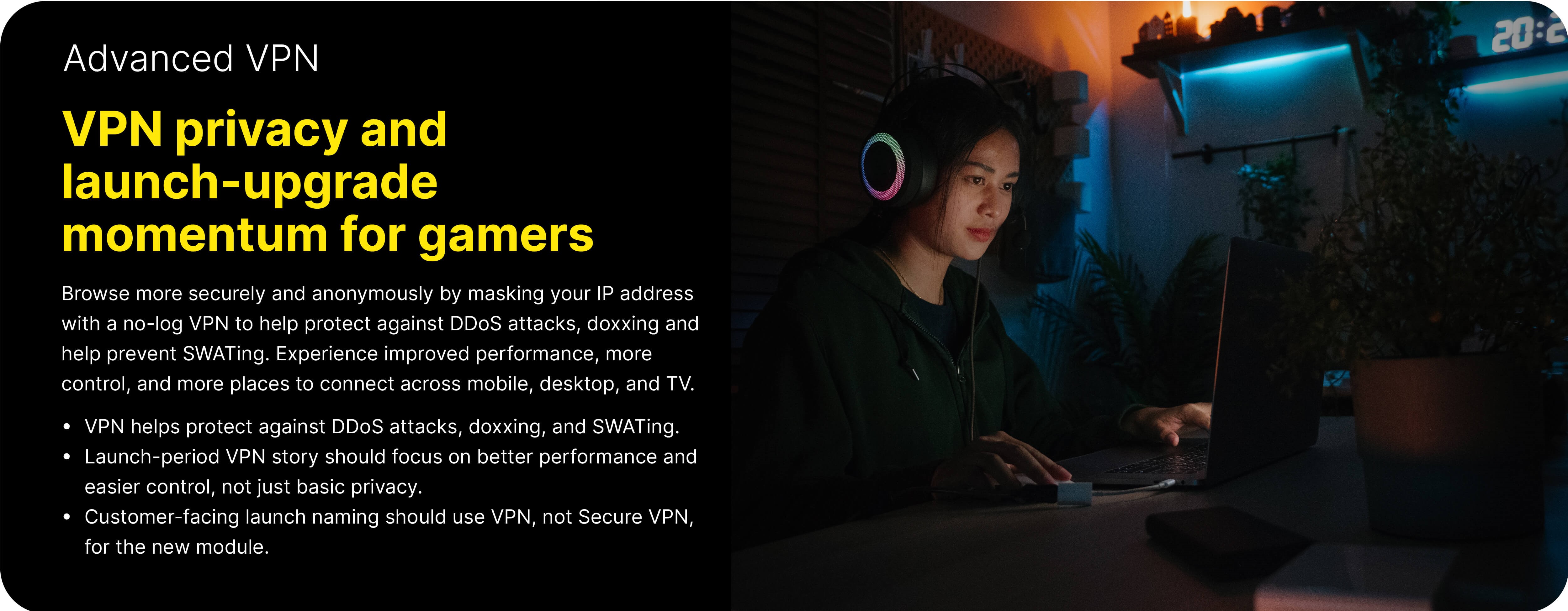 Advanced VPN for more private browsing and gaming activity