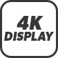 4K display.
